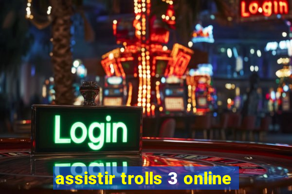 assistir trolls 3 online